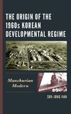 The Origin of the 1960s Korean Developmental Regime