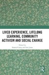 Lived Experience, Lifelong Learning, Community Activism and Social Change