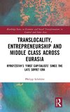 Translocality, Entrepreneurship and Middle Class Across Eurasia