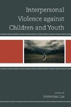 Interpersonal Violence against Children and Youth