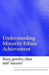 Archer, L: Understanding Minority Ethnic Achievement