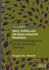 Work, Politics and the Green Industrial Revolution