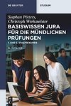 Basiswissen Jura für die mündlichen Prüfungen. 1. und 2. Staatsexamen