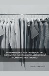 Fundamentals for Fashion Retail Arithmetic, Merchandise Assortment Planning and Trading