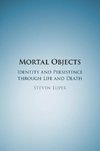 Mortal Objects