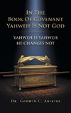 IN THE BOOK OF COVENANT YAHWEH  IS NOT GOD