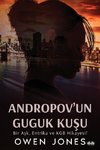 Andropov'Un Guguk Ku¿u - Bir A¿k, Entrika Ve KGB Hikayesi!