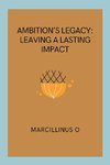 Ambition's Legacy