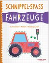 Schnippel-Spaß. Fahrzeuge. Schneiden - Malen - Nachspuren