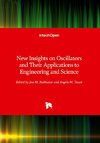 New Insights on Oscillators and Their Applications to Engineering and Science