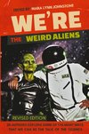 We're the Weird Aliens