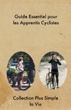 Le Guide Complet de l'Apprentissage du Vélo