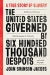 The United States Governed by Six Hundred Thousand Despots