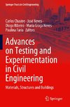 Advances on Testing and Experimentation in Civil Engineering