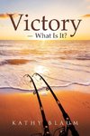 Victory -- What is it?