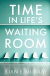 Time In Life's Waiting Room