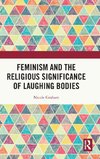 Feminism and the Religious Significance of Laughing Bodies