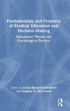 Fundamentals and Frontiers of Medical Education and Decision-Making