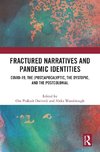 Fractured Narratives and Pandemic Identities