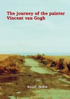 The journey of the painter Vincent van Gogh