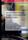 Incarcerated Young People, Education and Social Justice