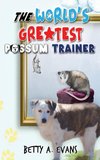 The World's Greatest Possum Trainer