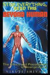 Beyond Human - The Ethics and Possibilities of Bioengineering