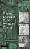 Playing Spaces in Early Women's Drama