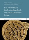 Das Armenische Kaufmannshandbuch des Lukas Vanandec'i