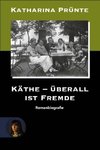 Käthe - Überall ist Fremde