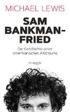 Sam Bankman-Fried - Die Geschichte eines amerikanischen Albtraums