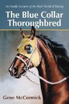 McCormick, G:  The Blue Collar Thoroughbred