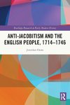 Anti-Jacobitism and the English People, 1714-1746