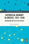 Historical Memory in Greece, 1821-1930