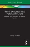 White Saviorism and Popular Culture