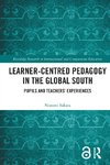 Learner-Centred Pedagogy in the Global South