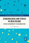 Stakeholders and Ethics in Healthcare