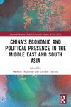 China's Economic and Political Presence in the Middle East and South Asia