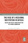 The Rise of a Regional Institution in Africa