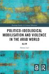 Politico-ideological Mobilisation and Violence in the Arab World