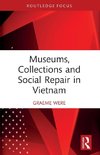 Museums, Collections and Social Repair in Vietnam