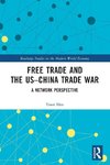 Free Trade and the US-China Trade War