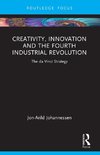 Creativity, Innovation and the Fourth Industrial Revolution