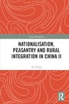 Nationalisation, Peasantry and Rural Integration in China II