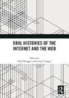 Oral Histories of the Internet and the Web