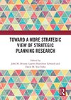 Toward a More Strategic View of Strategic Planning Research