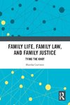 Family Life, Family Law, and Family Justice