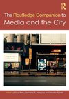 The Routledge Companion to Media and the City