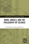 Marx, Engels and the Philosophy of Science