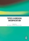 Topics in Musical Interpretation